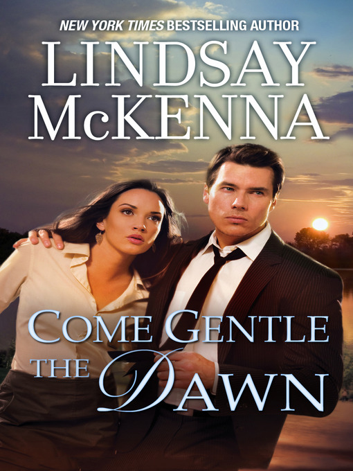 Title details for Come Gentle the Dawn by Lindsay McKenna - Wait list